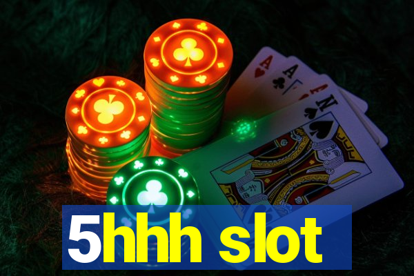 5hhh slot